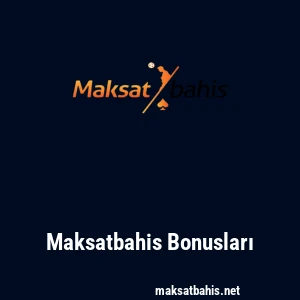 Maksatbahis Bonusları