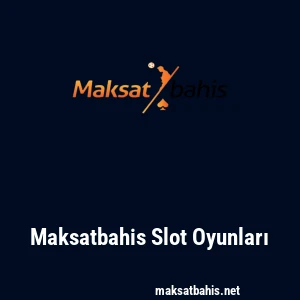 Maksatbahis Slot Oyunları